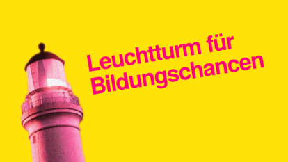 Leuchtturm für Bildungschancen