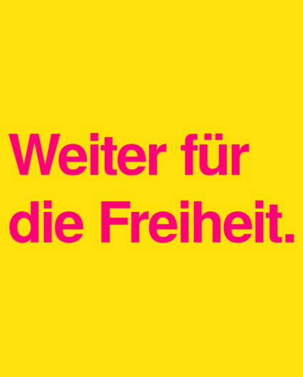 Bild mit Text: Weiter für die Freiheit.